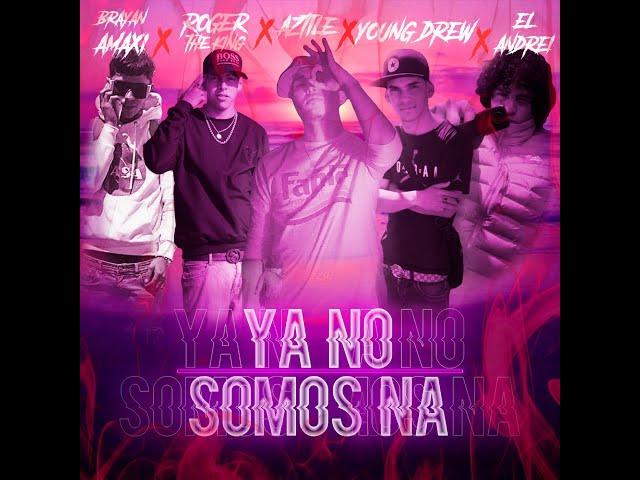 AZ - YA NO SOMOS NA (REMIX)