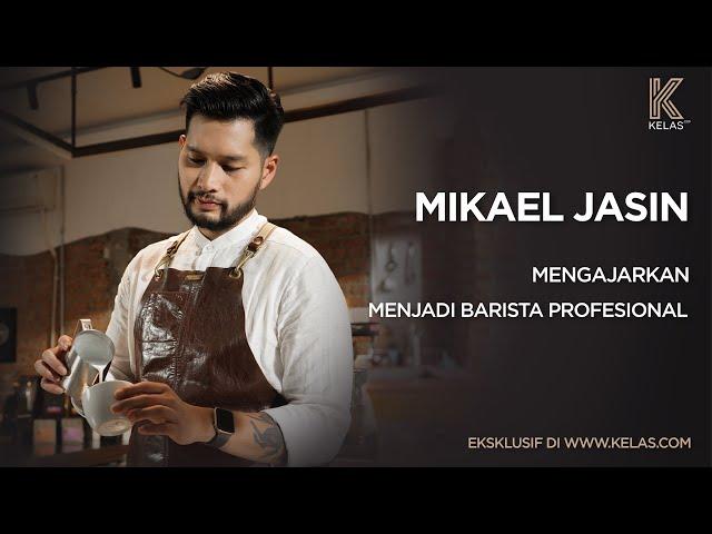 Mikael Jasin Mengajarkan Menjadi Professional Barista - Official Trailer Kelas.com