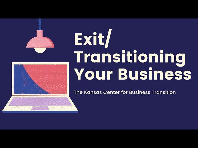 The Kansas Center for Business Transition - Overview