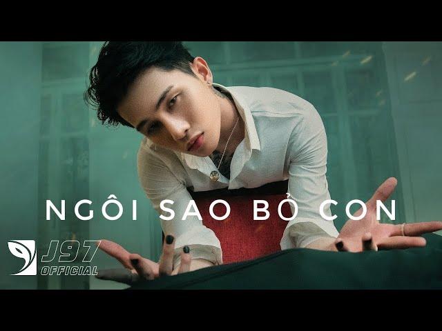 Jack (J97) - ‘Ngôi Sao Bỏ Con’ Official Music Video