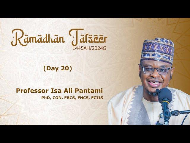 RAMADHAN TAFSEER (20) | 1445AH/2024G | Hausa | Prof. Isa Ali Pantami, CON