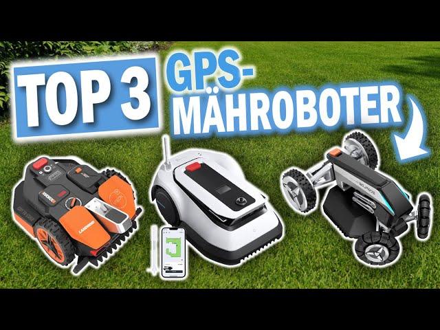 Beste RASEN MÄHROBOTER ohne Begrenzungskabel | Top 3 GPS-Mähroboter