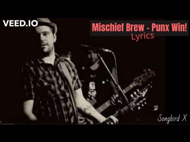 Mischief Brew [Erik Petersen] - Punx Win! (Lyrics)