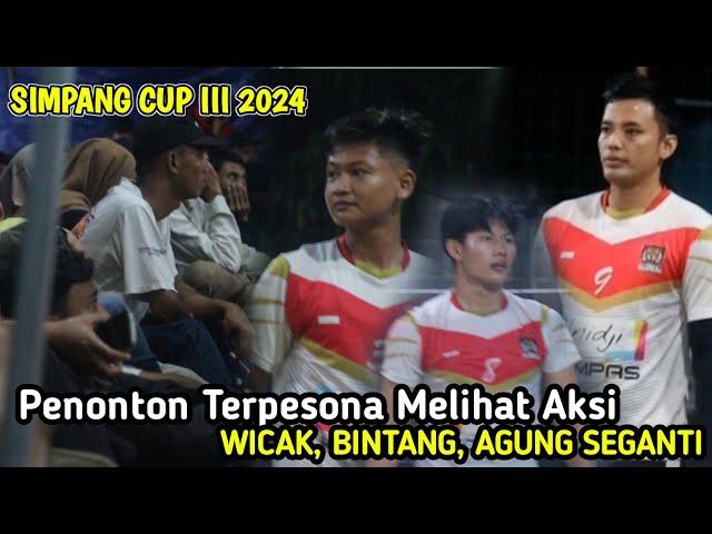 PENONTON TERPESONA MELIHAT AKSI WICAK, BINTANG, AGUNG SEGANTI‼️OPEN TOURNAMENT SIMPANG CUP III 2024