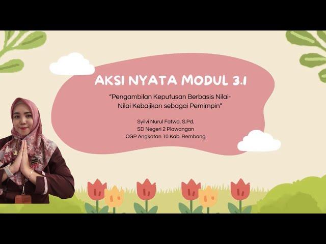 Aksi Nyata Modul 3.1 Pengambilan Keputusan Berbasis Nilai-nilai Kebajikan Sebagai Pemimpin