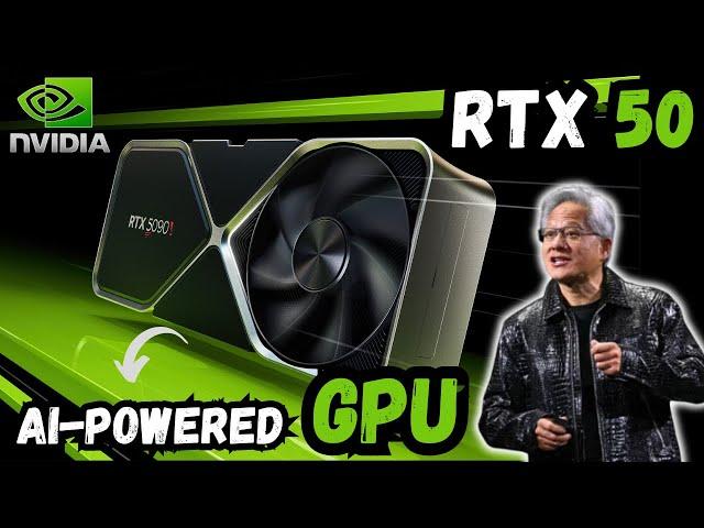 NVIDIA's RTX 50 Series: Next-Gen AI-Powered GPUs at CES 2025 