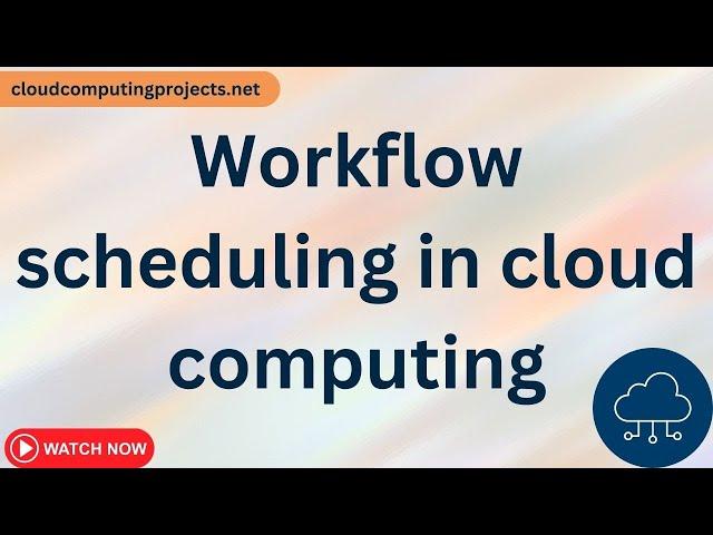 Workflow scheduling in cloud computing