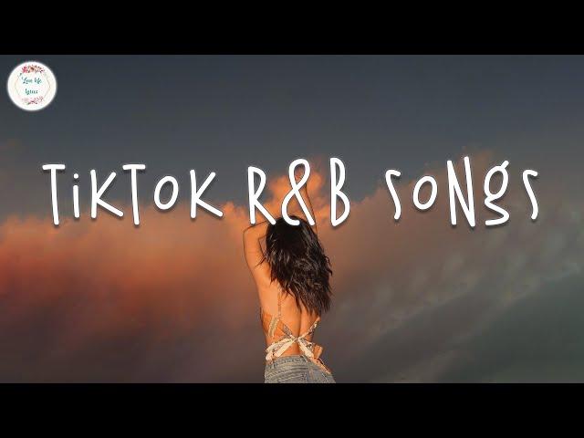 Tiktok R&B songs  R&B Music 2023 ~ Best R&B Songs Playlist