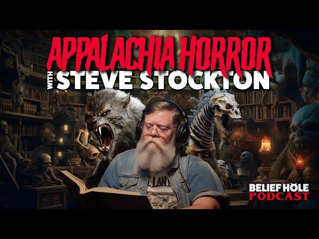 Appalachian Horror and Strange Stories with Steve Stockton | 5.10