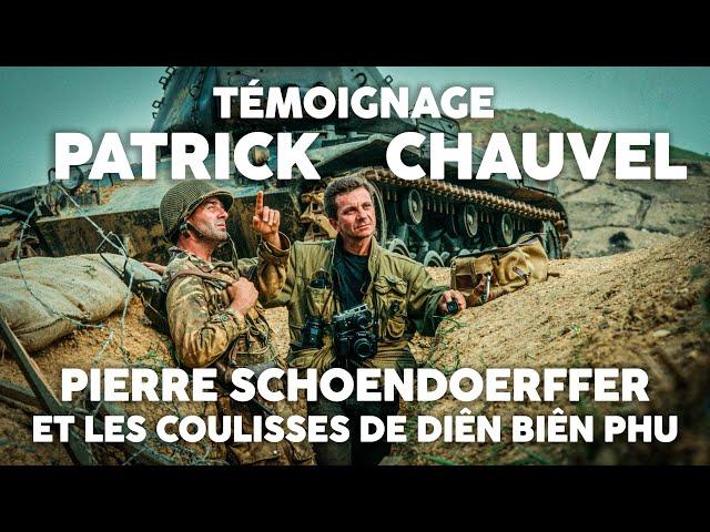 Patrick Chauvel : Pierre Schoendoerffer et les coulisses de Diên Biên Phu