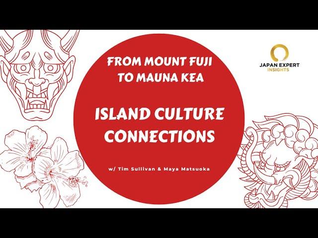 Japan, Hawaii, Island Cultures, Connections, Similarities & Differences