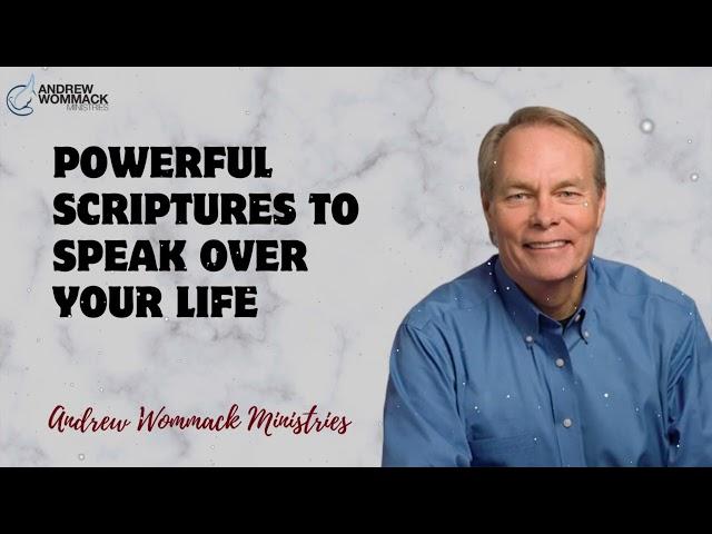 Message Andrew Wommack - Powerful scriptures to speak over your life