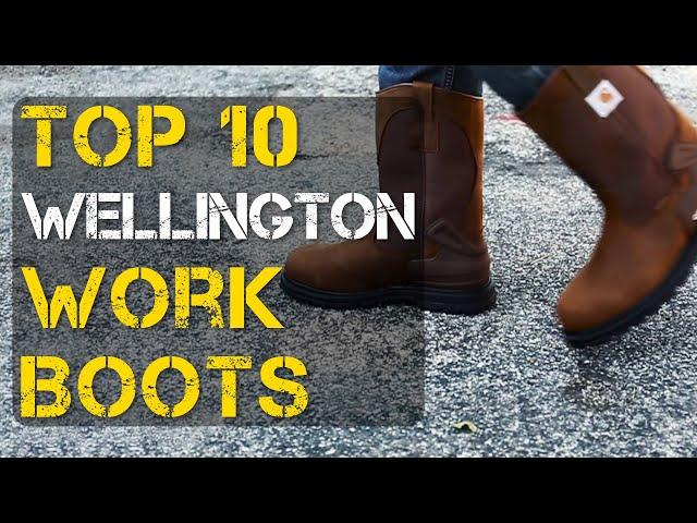 Top 10 Best Wellington Work Boots