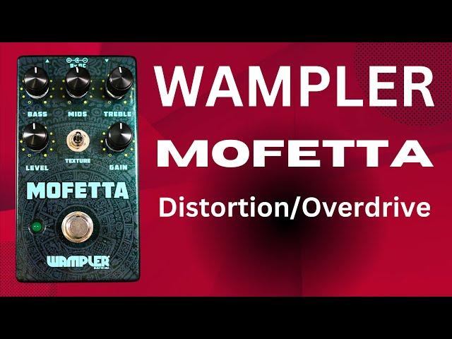 Wampler Mofetta Distortion/Overdrive Pedal-More MOSFET!