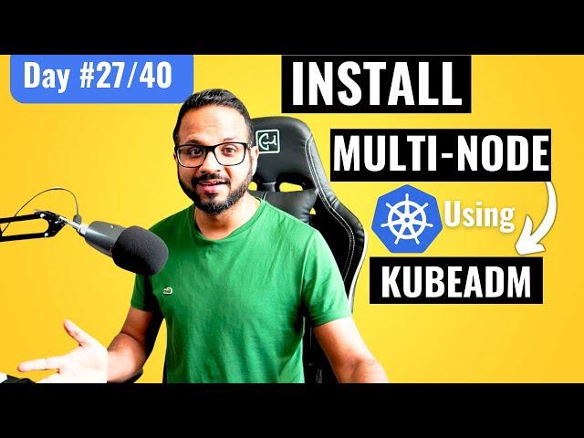 Day 27/40 - Setup a Multi Node Kubernetes Cluster Using Kubeadm