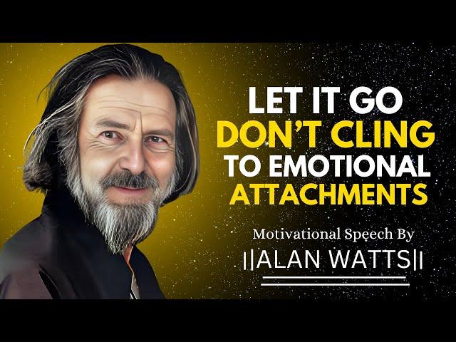 5 Ways to Let Go of People | Alan Watts Motivational Speech