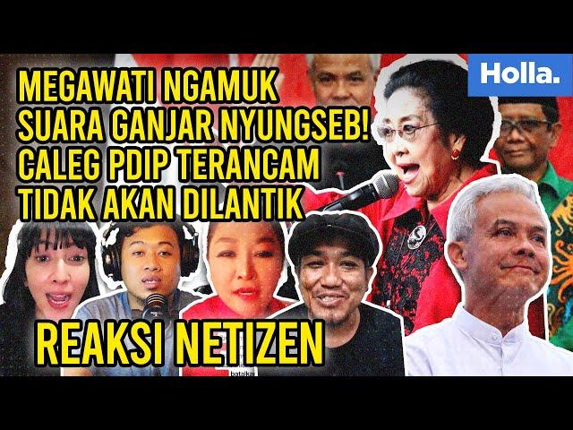Reaksi Netizen Megawati Ngamuk Suara Ganjar Nyungseb! Caleg PDIP Terancam Tidak Dilantik