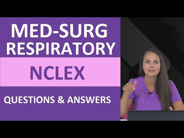 Med-Surg Nursing Respiratory System NCLEX Questions and Answers