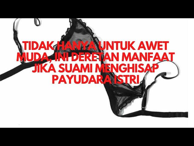 Tidak Hanya Untuk Awet Muda, Ini Deretan Manfaat Jika Suami Menghisap Payudara Istri