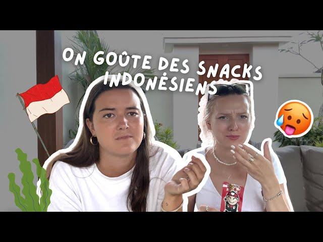 ON GOÛTE DES SNACKS INDONÉSIENS (on était pas prêtes...)