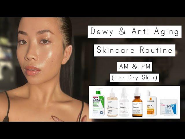 Dewy & Anti Ageing Skincare Routine For Dry Skin (AM & PM)