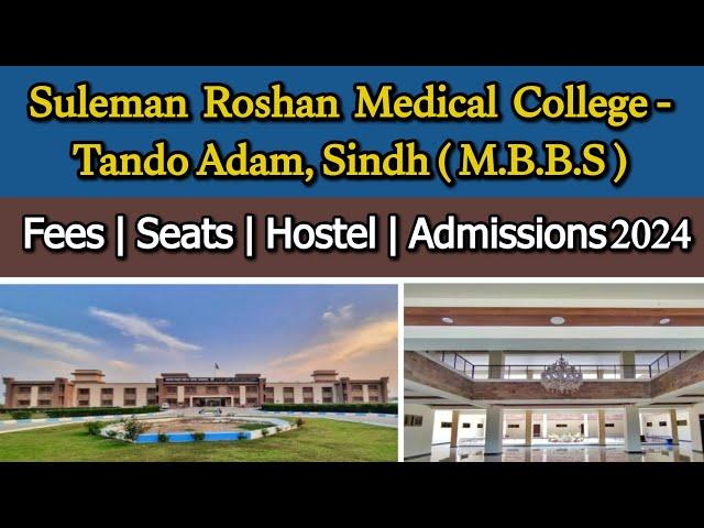 Suleman Roshan Medical College, Tando Adam | MBBS - Fees, Seats, Hostel, Admissions 2023-24