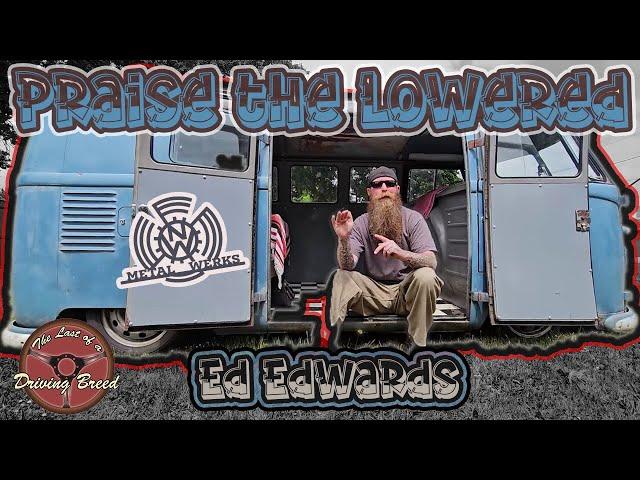 Praise the Lowered - Slammed VW Bus Life before the Internet Ed Edwards Last of a Driving Breed
