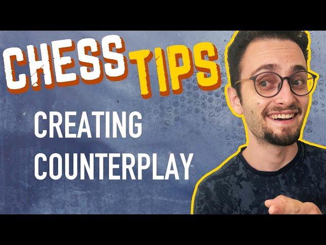 Chess Tips: Creating Counterplay | Beginner & Intermediate Strategy