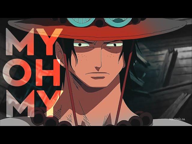 my oh my | portgas d. ace [one piece amv/edit]