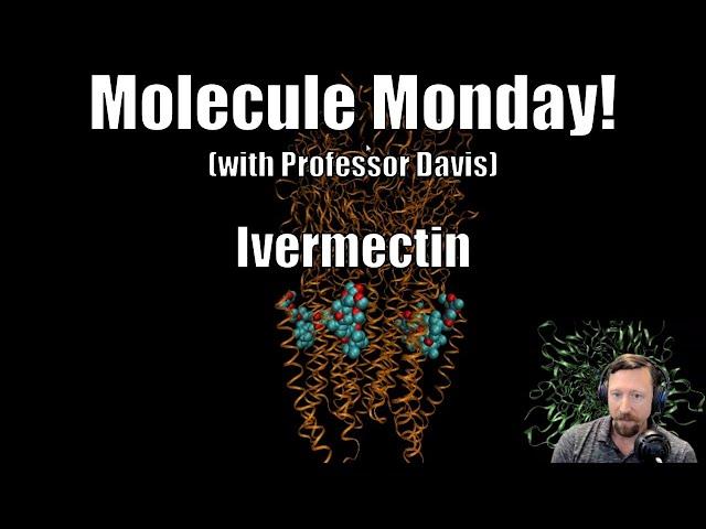 What is Ivermectin and how does it kill parasites?  A Chemist Explains.