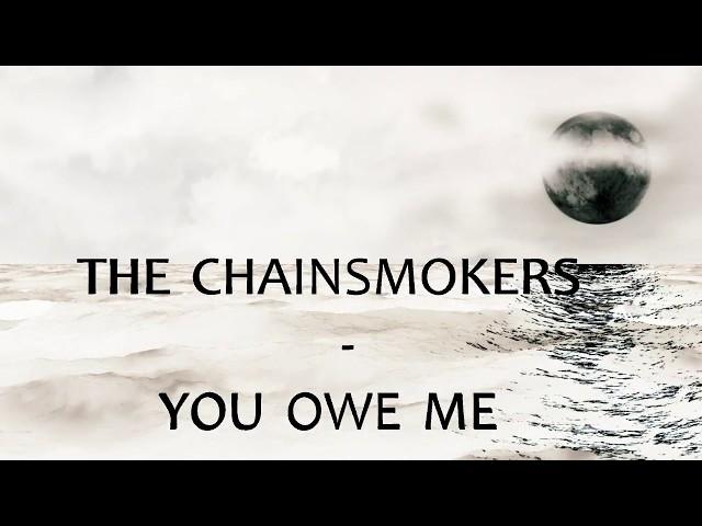 The Chainsmokers - You Owe Me (Lyrics)