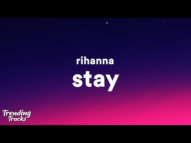 Rihanna - Stay (Lyrics) I want you to stay