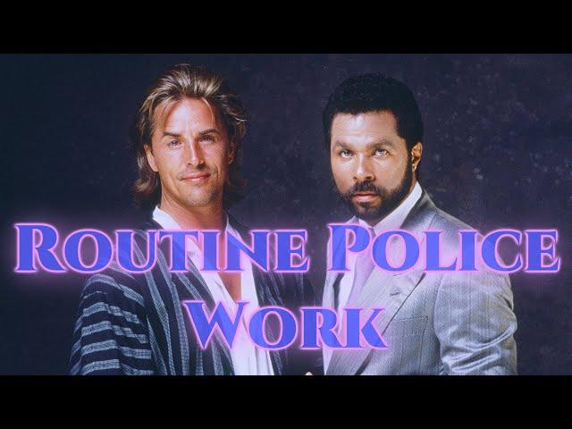 Miami Vice || Routine Police Work