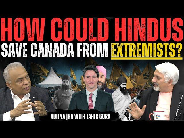 How could Hindus save Canada from extremists Aditya Jha with Tahir Gora