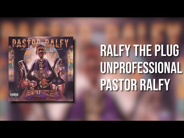 Ralfy The Plug - UNPROFESSIONAL (Official Audio)