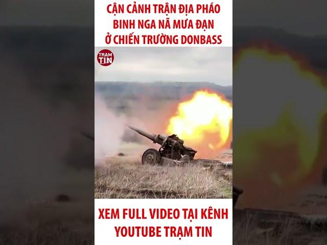 Cận Cảnh Trận Địa Pháo Binh Nga Nã Mưa Đạn Ở Chiến Trường Donbass #Shorts