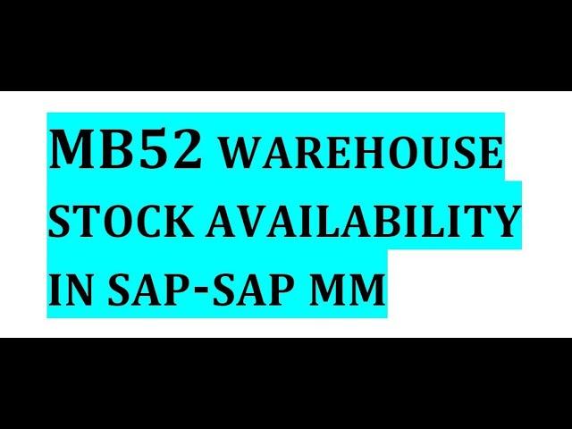 How to check WAREHOUSE stock availibility in SAP MM using T Code MB52