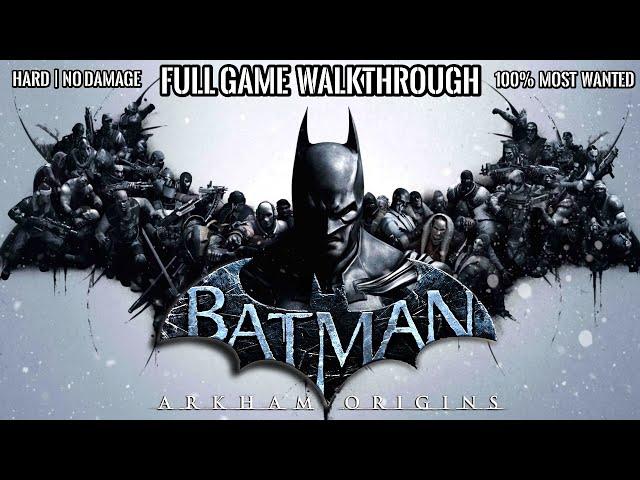 BATMAN ARKHAM ORIGINS | Full Game Walkthrough | Hard | No Damage | 100% (All Most Wanted) | 4K 60FPS