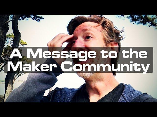 A Message to the Maker Community