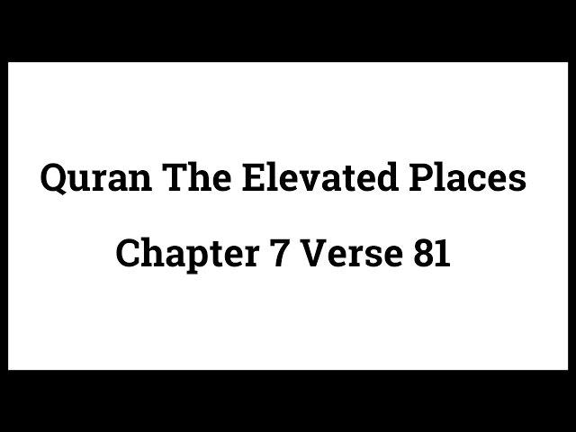 Quran The Elevated Places 7:81