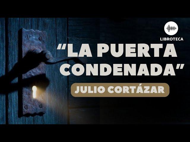 "La puerta condenada", de Julio Cortázar | cuento completo | AUDIOLIBRO | cuento corto | Voz humana