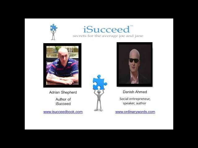 iSucceed interviews: Danish Ahmed on transforming weaknesses into strengths