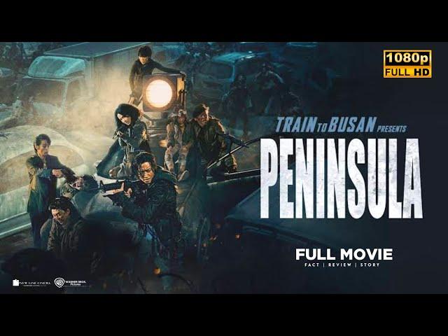 Peninsula (2020) Movie | Horror & Action | Gang Dong-won, Lee Jung-hyun | Full Movie Review & Fact