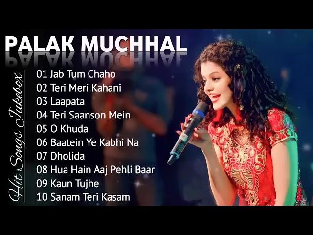 Palak Muchhal Hit Songs | Top 10 song of Palak Muchhal | Bollywood Latest Songs | Jukebox