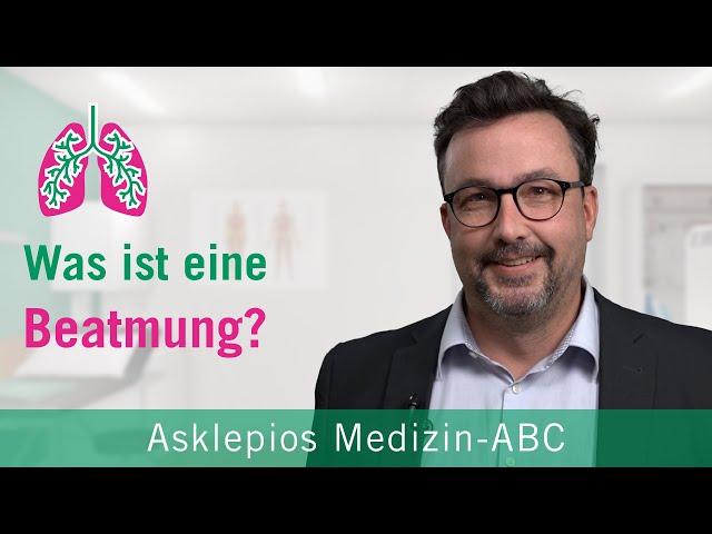 Was ist eine Beatmung? - Medizin ABC | Asklepios