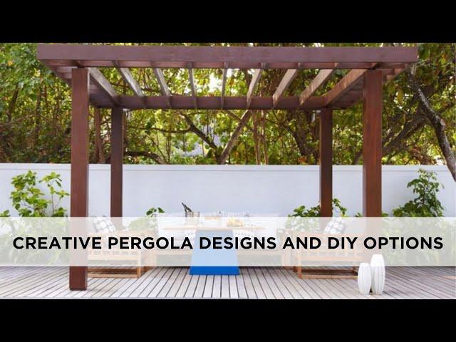 Creative Pergola Designs and DIY Options