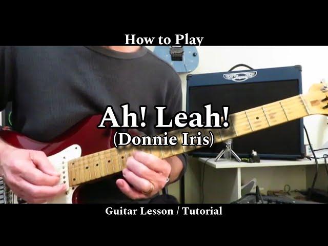 How to Play AH! LEAH! - Donnie Iris. Guitar Lesson / Tutorial.