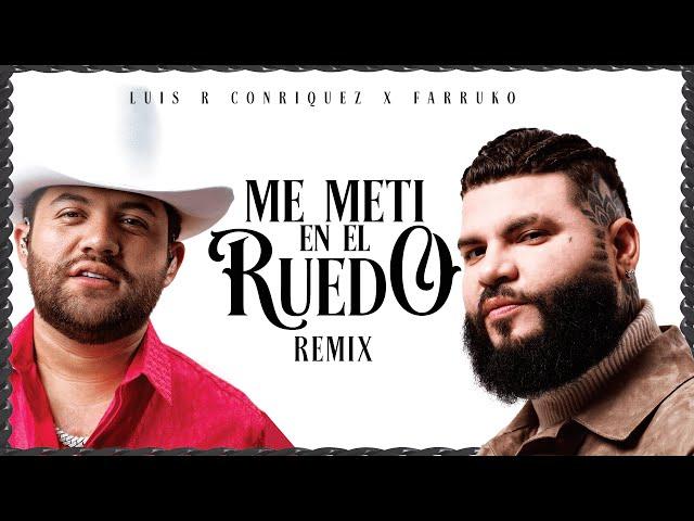 Luis R Conriquez, Farruko - Me Metí En El Ruedo Remix [Video Oficial]