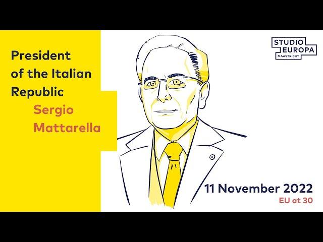 Speech Sergio Mattarella, President of the Republic of Italy, in Maastricht for EU at 30