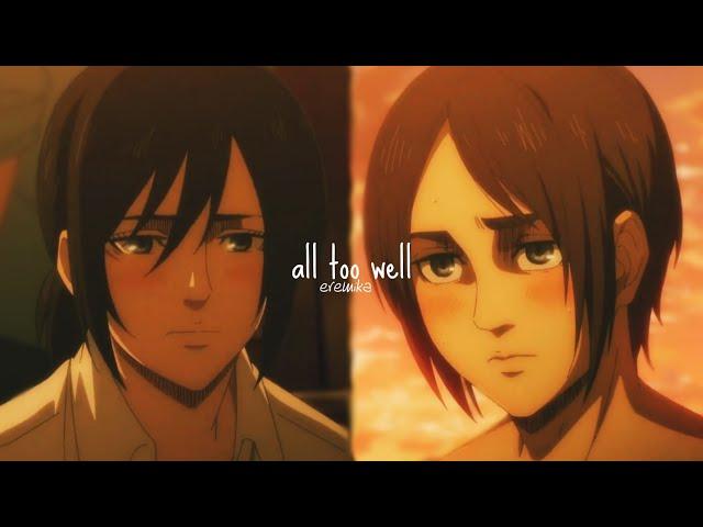 all too well - mikasa and eren (attack on titan) amv